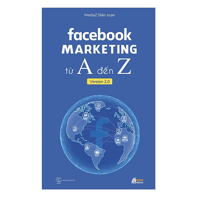 NXB Thế Giới “Facebook Marketing từ A đến Z Version 2.0” (Media Z, 2017)
